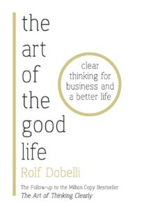 The Art of the Good Life by Rolf Dobelli