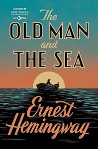 The Old Man and the Sea by Ernest Miller Hemingway